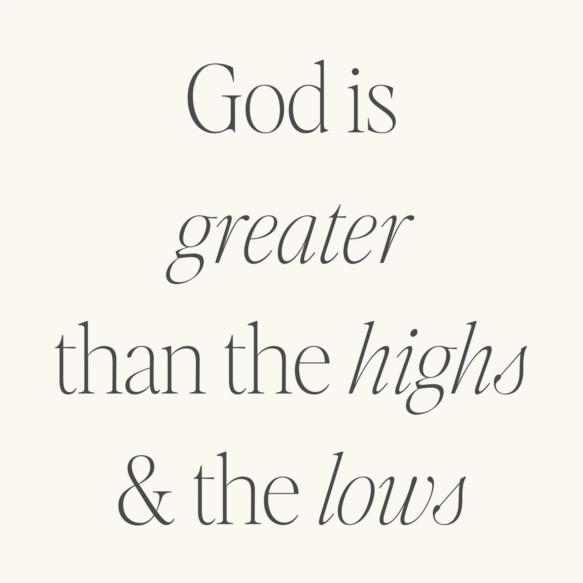 God Is Greater Than The Highs And The Lows