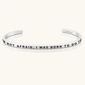 I Am Not Afraid, I Was Born To Do This