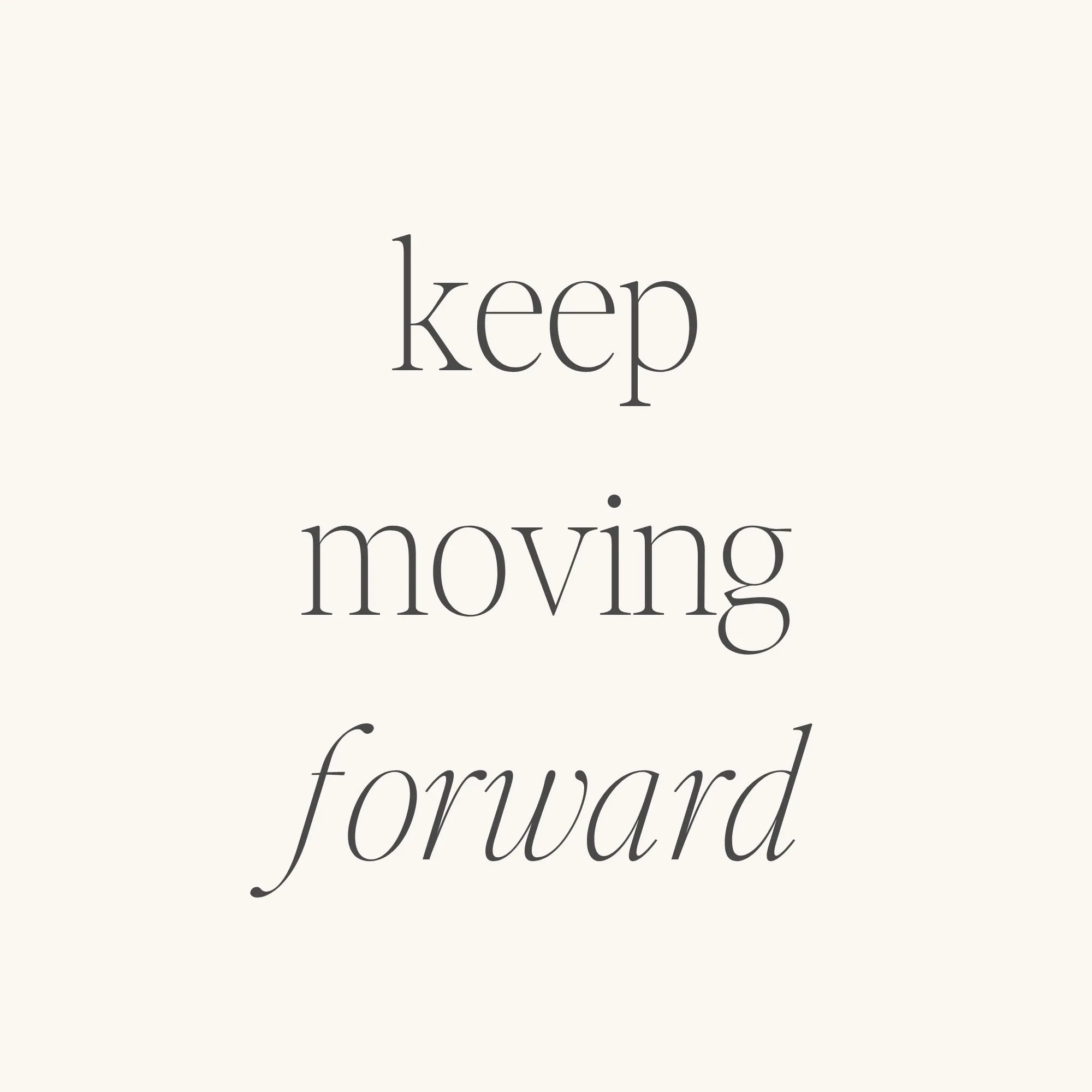 Keep Moving Forward