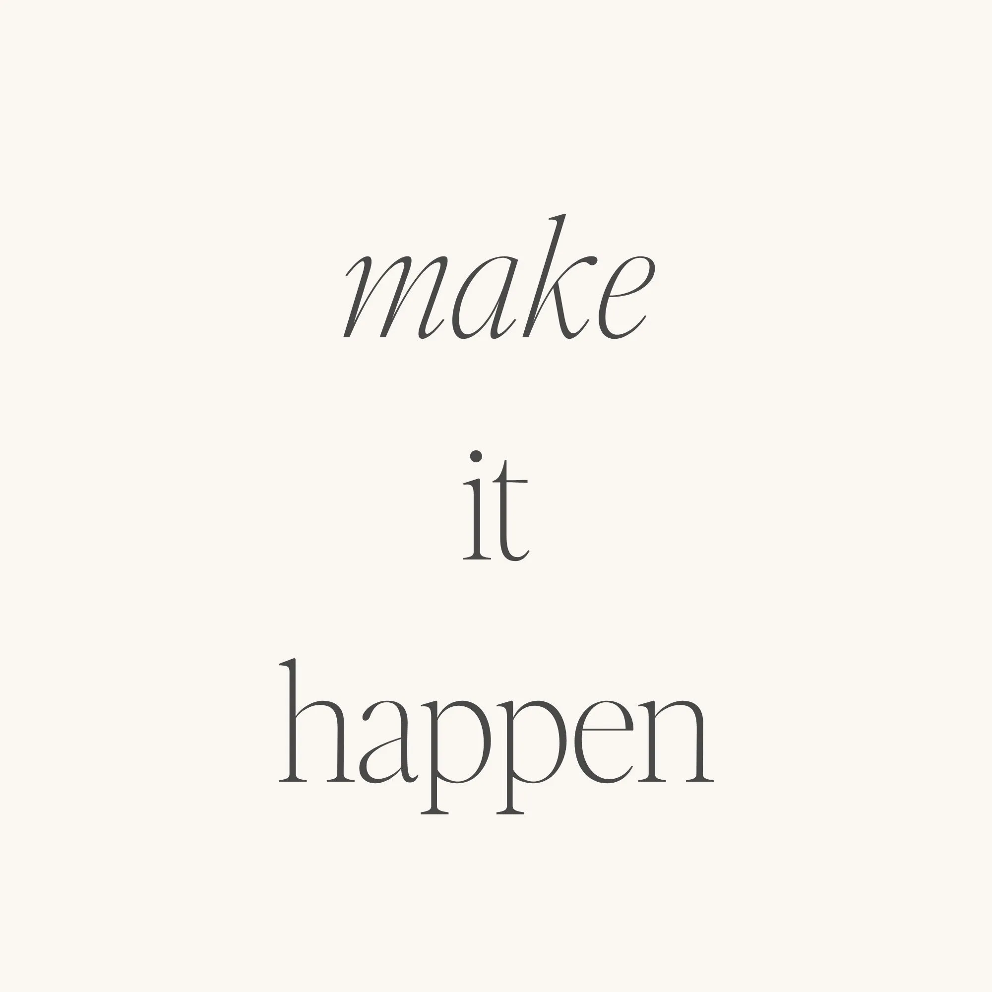 Make It Happen